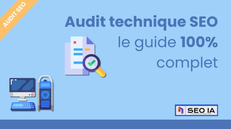 Lire la suite à propos de l’article Audit SEO technique : le guide 100% complet