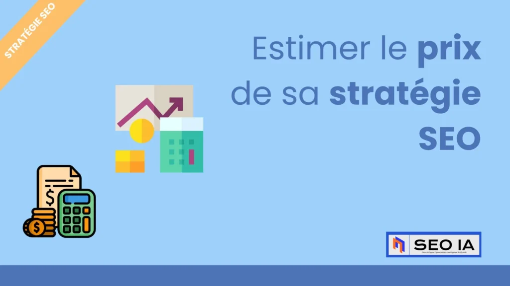 Estimer le prix de sa stratégie seo