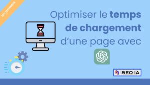 Lire la suite à propos de l’article Comment optimiser le temps de chargement d’un site avec ChatGPT ?