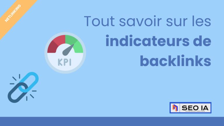Lire la suite à propos de l’article Tout savoir sur les indicateurs de backlinks