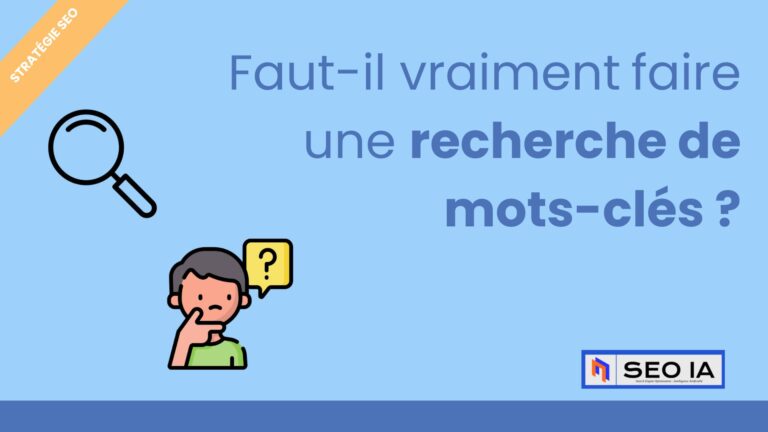 Lire la suite à propos de l’article Faut-il vraiment faire une recherche de mots-clés pour sa stratégie SEO ? 
